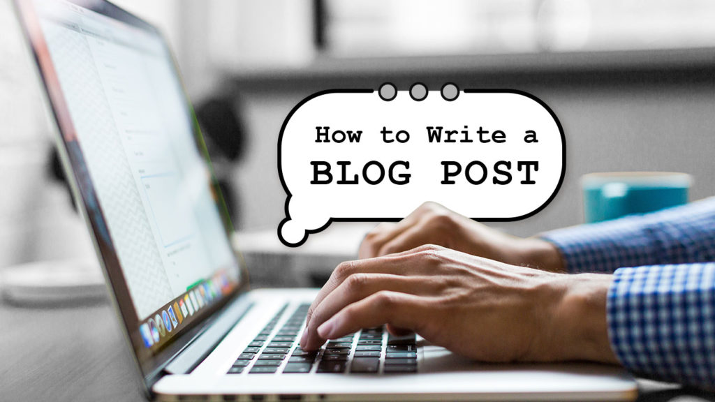 WIDSIX Written Word | How To Write A Blog Post